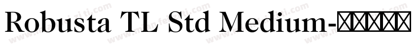 Robusta TL Std Medium字体转换